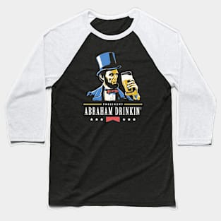 president-abraham-drinkin-beer-2023 Baseball T-Shirt